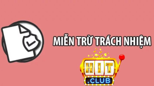 HITCLUB miễn trừ trách nhiệm khi xử lý vi phạm