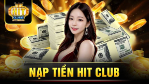 Lưu ý cần nhớ khi thực hiện nạp tiền HITCLUB