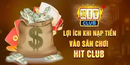 Lý do nên nạp tiền tại cổng game HITCLUB
