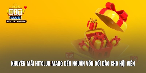 Tìm hiểu chung về khuyến mãi HITCLUB
